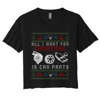 All I Want For Christmas Is More Car Parts Ugly Christmas Women's Crop Top Tee