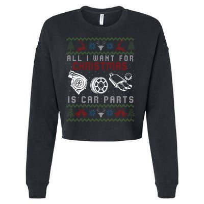 All I Want For Christmas Is More Car Parts Ugly Christmas Cropped Pullover Crew