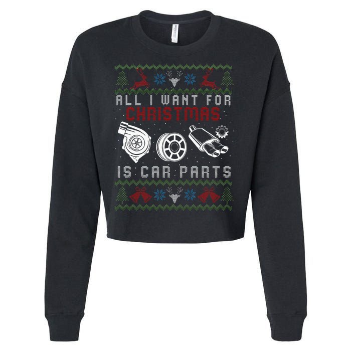 All I Want For Christmas Is More Car Parts Ugly Christmas Cropped Pullover Crew
