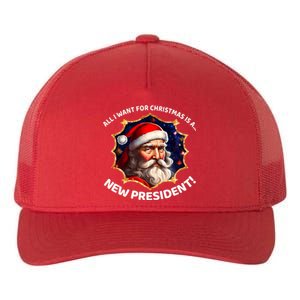 All I Want For Christmas Is A New President Santa Claus Yupoong Adult 5-Panel Trucker Hat