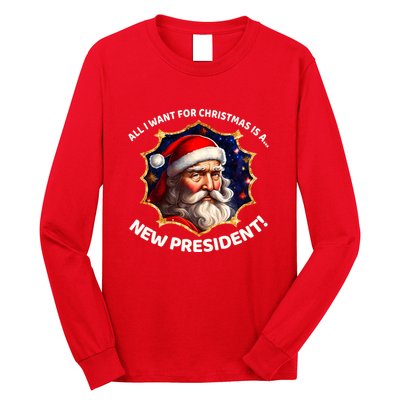 All I Want For Christmas Is A New President Santa Claus Long Sleeve Shirt