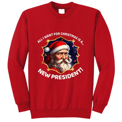 All I Want For Christmas Is A New President Santa Claus Sweatshirt