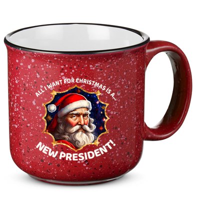 All I Want For Christmas Is A New President Santa Claus 15oz Campfire Ceramic Mug