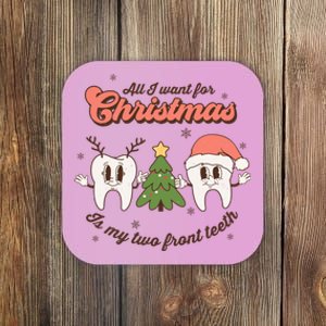 All I Want For Christmas Is My Two Front Teeth Funny Gift Coaster