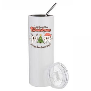 All I Want For Christmas Is My Two Front Teeth Funny Gift Stainless Steel Tumbler