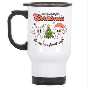 All I Want For Christmas Is My Two Front Teeth Funny Gift Stainless Steel Travel Mug