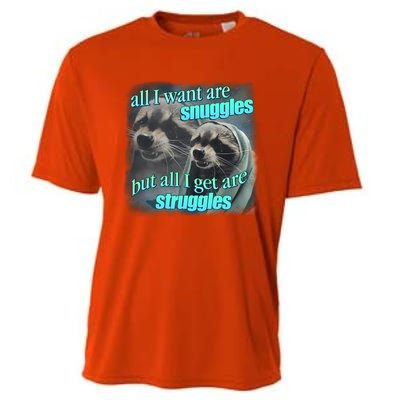 All I Want Are Snuggles But All I Get Are Struggles Raccoon Word Art Meme Cooling Performance Crew T-Shirt