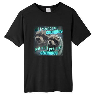 All I Want Are Snuggles But All I Get Are Struggles Raccoon Word Art Meme Tall Fusion ChromaSoft Performance T-Shirt