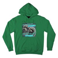 All I Want Are Snuggles But All I Get Are Struggles Raccoon Word Art Meme Hoodie