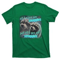 All I Want Are Snuggles But All I Get Are Struggles Raccoon Word Art Meme T-Shirt