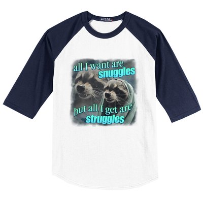 All I Want Are Snuggles But All I Get Are Struggles Raccoon Word Art Meme Baseball Sleeve Shirt