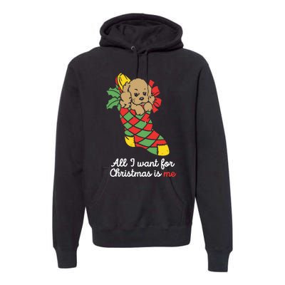 All I Want For Christmas Is Me Premium Hoodie