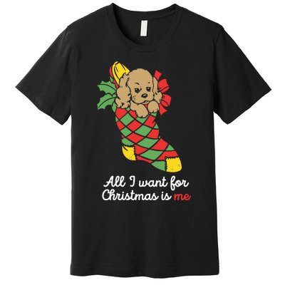 All I Want For Christmas Is Me Premium T-Shirt