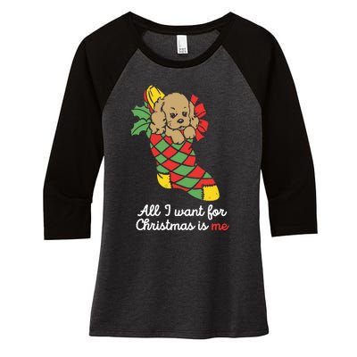 All I Want For Christmas Is Me Women's Tri-Blend 3/4-Sleeve Raglan Shirt