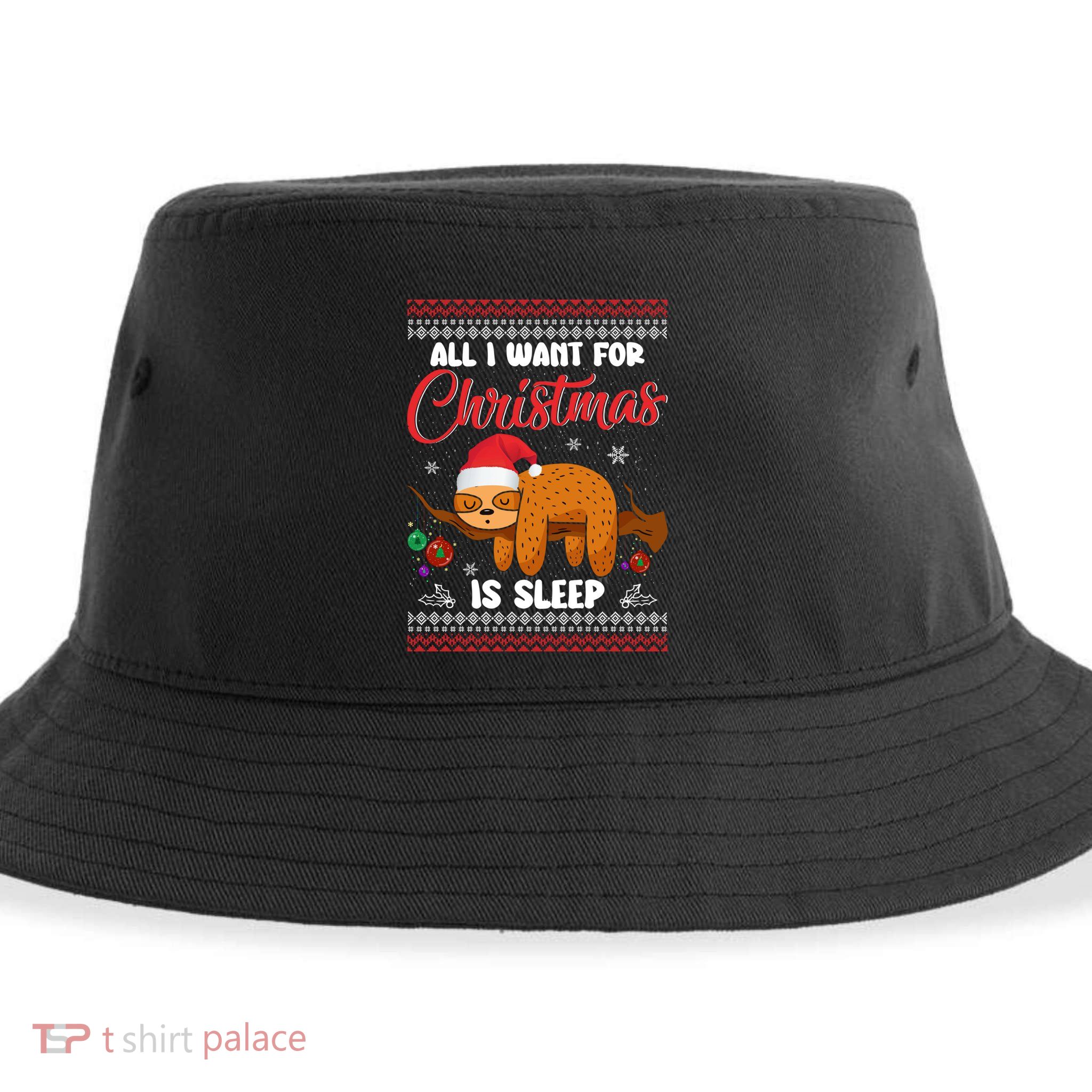 All I Want For Xmas Is Sleep Funny Sloth Gift Sustainable Bucket Hat