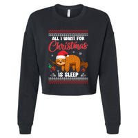 All I Want For Xmas Is Sleep Funny Sloth Gift Cropped Pullover Crew