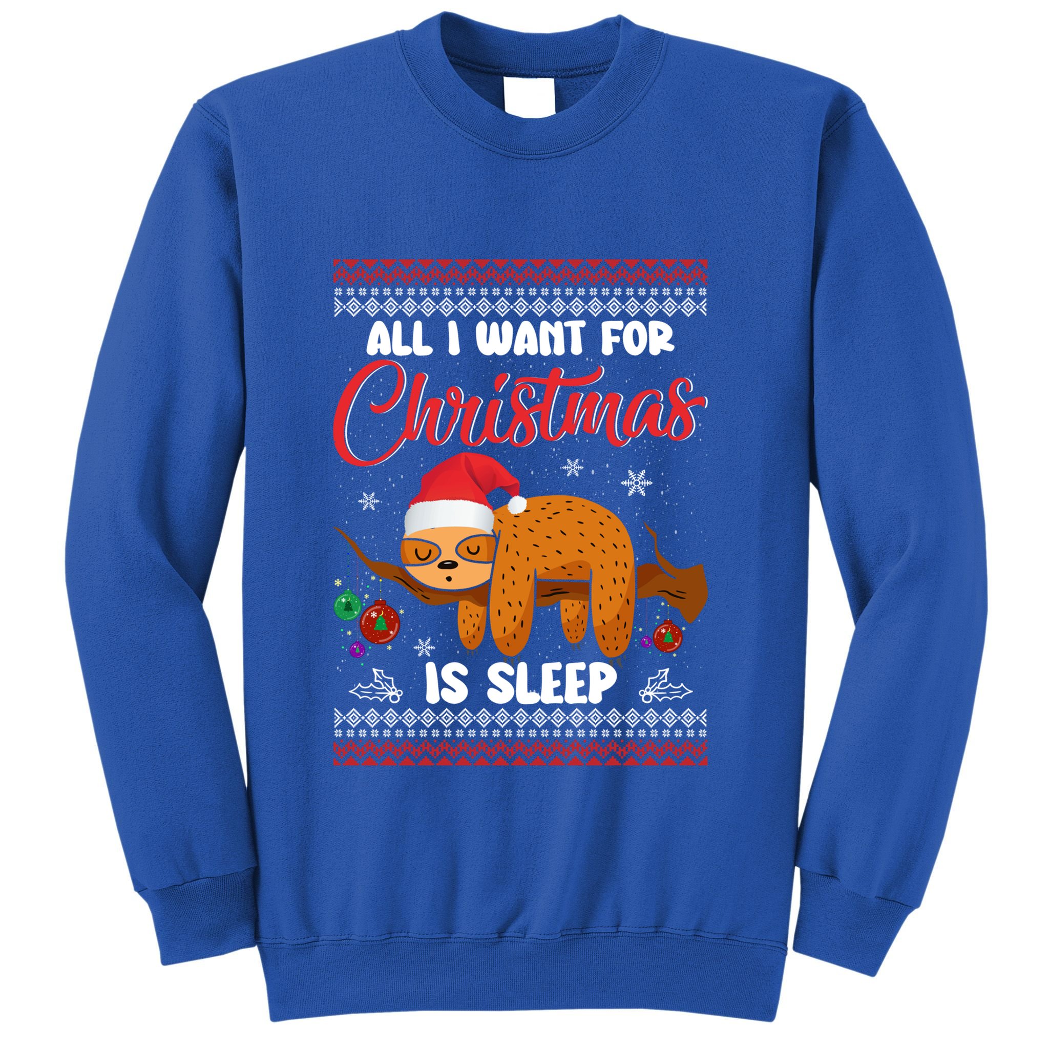 All I Want For Xmas Is Sleep Funny Sloth Gift Sweatshirt