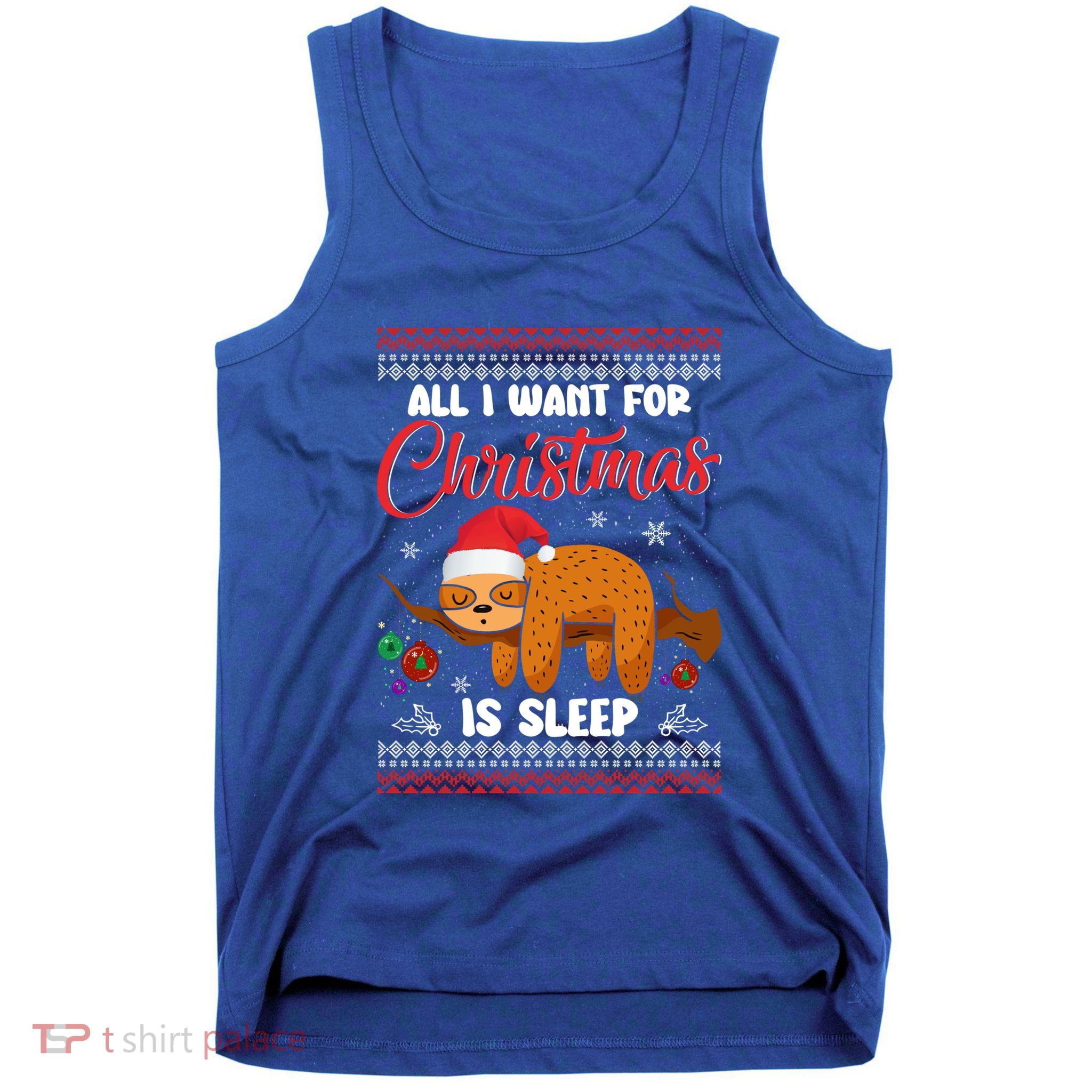 All I Want For Xmas Is Sleep Funny Sloth Gift Tank Top