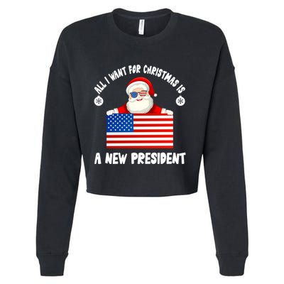 All I Want For Christmas Is A New President Great Gift Cropped Pullover Crew