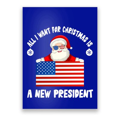 All I Want For Christmas Is A New President Great Gift Poster