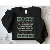 All I Want Is My Back To Stop Hurting Funny Christmas Premium Sweatshirt