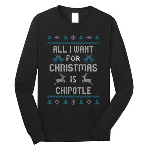 All I Want For Christmas Is Chipotle Lover Ugly Design  Long Sleeve Shirt