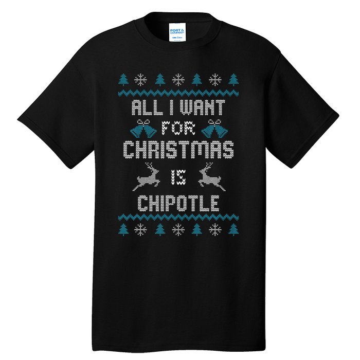 All I Want For Christmas Is Chipotle Lover Ugly Design  Tall T-Shirt