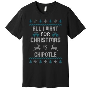 All I Want For Christmas Is Chipotle Lover Ugly Design  Premium T-Shirt