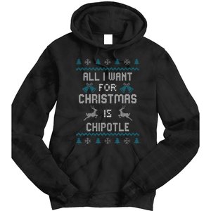 All I Want For Christmas Is Chipotle Lover Ugly Design  Tie Dye Hoodie