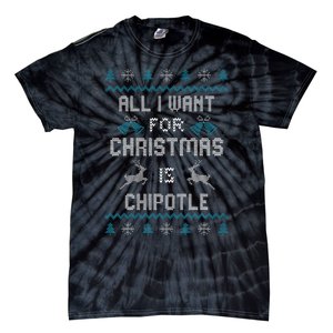 All I Want For Christmas Is Chipotle Lover Ugly Design  Tie-Dye T-Shirt