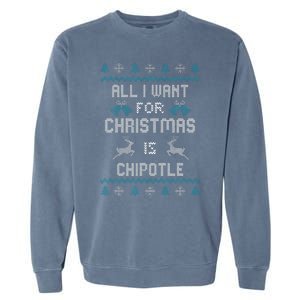 All I Want For Christmas Is Chipotle Lover Ugly Design  Garment-Dyed Sweatshirt