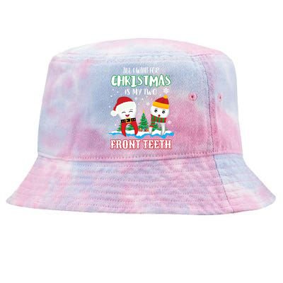 All I Want For Christmas Is My Two Front Teeth Xmas Gift Tie-Dyed Bucket Hat