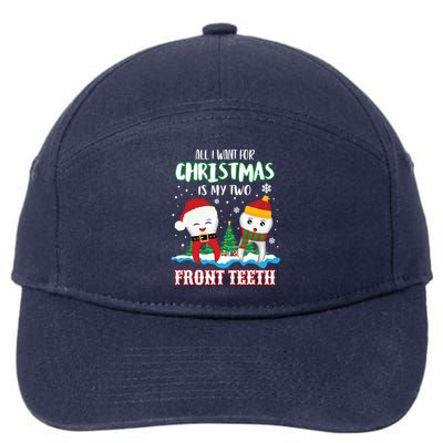 All I Want For Christmas Is My Two Front Teeth Xmas Gift 7-Panel Snapback Hat