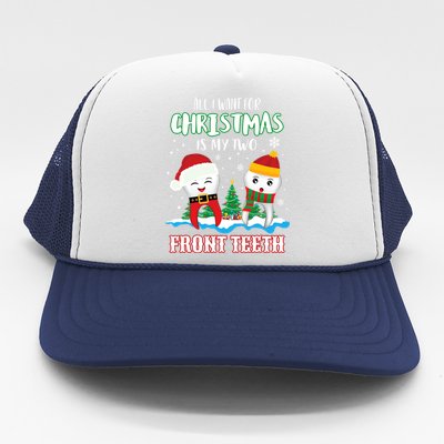 All I Want For Christmas Is My Two Front Teeth Xmas Gift Trucker Hat