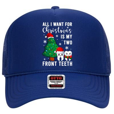 All I Want From Christmas Is My Two Front Teeth Gift Xmas Great Gift High Crown Mesh Back Trucker Hat