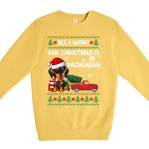 All I Want For Christmas Is Dachshund Ugly Christmas Sweater Gift Premium Crewneck Sweatshirt