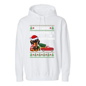 All I Want For Christmas Is Dachshund Ugly Christmas Sweater Gift Garment-Dyed Fleece Hoodie