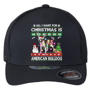 All I Want For Christmas Is American Bulldog Dog Xmas Gift Flexfit Unipanel Trucker Cap