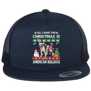 All I Want For Christmas Is American Bulldog Dog Xmas Gift Flat Bill Trucker Hat