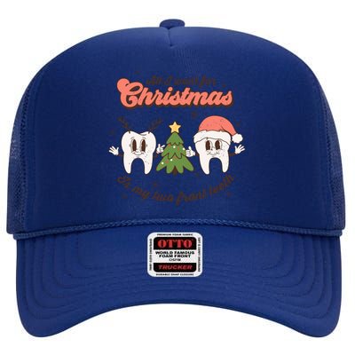 All I Want For Christmas Is My Two Front Teeth Xmas Tree Funny Gift High Crown Mesh Back Trucker Hat