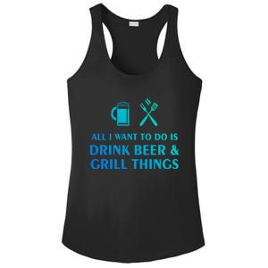 All I Want To Do Is Beer And Grill Things Bbq Cooking Gift Ladies PosiCharge Competitor Racerback Tank