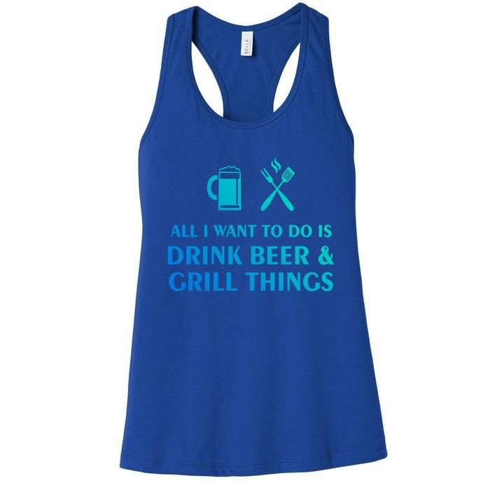 All I Want To Do Is Beer And Grill Things Bbq Cooking Gift Women's Racerback Tank