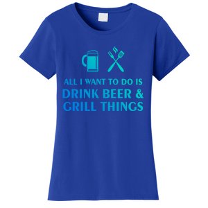 All I Want To Do Is Beer And Grill Things Bbq Cooking Gift Women's T-Shirt