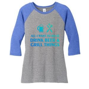 All I Want To Do Is Beer And Grill Things Bbq Cooking Gift Women's Tri-Blend 3/4-Sleeve Raglan Shirt