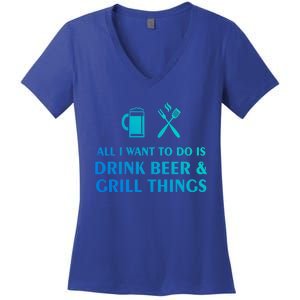 All I Want To Do Is Beer And Grill Things Bbq Cooking Gift Women's V-Neck T-Shirt