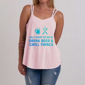 All I Want To Do Is Beer And Grill Things Bbq Cooking Gift Women's Strappy Tank