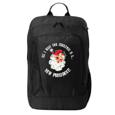 All I Want For Christmas Is A New President Funny Word Play City Backpack
