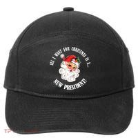 All I Want For Christmas Is A New President Funny Word Play 7-Panel Snapback Hat