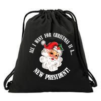 All I Want For Christmas Is A New President Funny Word Play Drawstring Bag