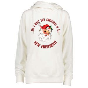 All I Want For Christmas Is A New President Funny Word Play Womens Funnel Neck Pullover Hood